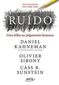 Ruído: Uma falha no julgamento humano