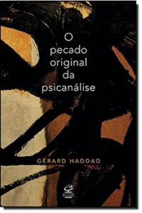 O Pecado Original da Psicanálise: Lacan