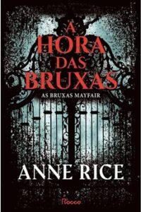 A Hora das Bruxas (Mayfair Witches – volume 1)