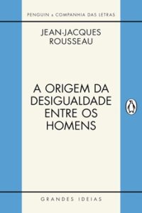A Origem da Desigualdade Entre os Homens