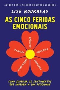 As Cinco Feridas Emocionais