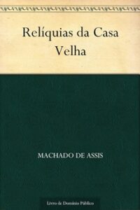 Relíquias de Casa Velha