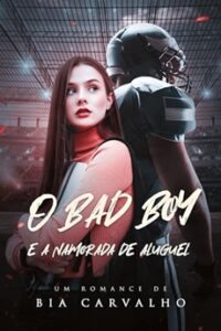 O Bad Boy e a Namorada de Aluguel