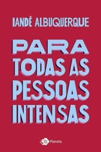 Para Todas as Pessoas Intensas