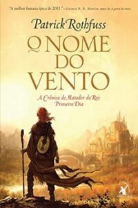 O Nome do Vento (A Crônica do Matador do Rei – Livro 1)