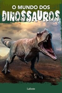 O Mundo dos Dinossauros