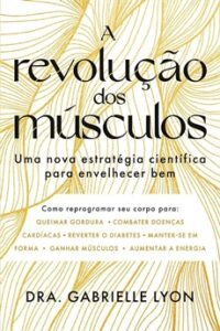 A Revolução dos Músculos