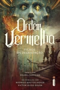 Ordem Vermelha: Filhos da Degradação (Vol. 1)