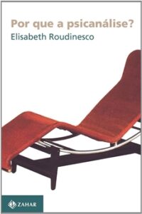 Por Que a Psicanálise? Por Que a Psicanálise?