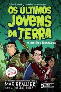 Os Últimos Jovens da Terra – 4 contra o Apocalipse (Vol. 01)