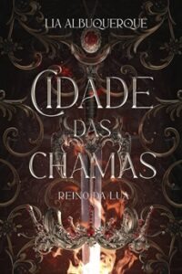 Cidade das Chamas: Reino da Lua (Vol. 1) Cidade das Chamas: Reino da Lua (Vol. 1)