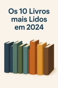 Os 10 Livros mais Lidos em 2024